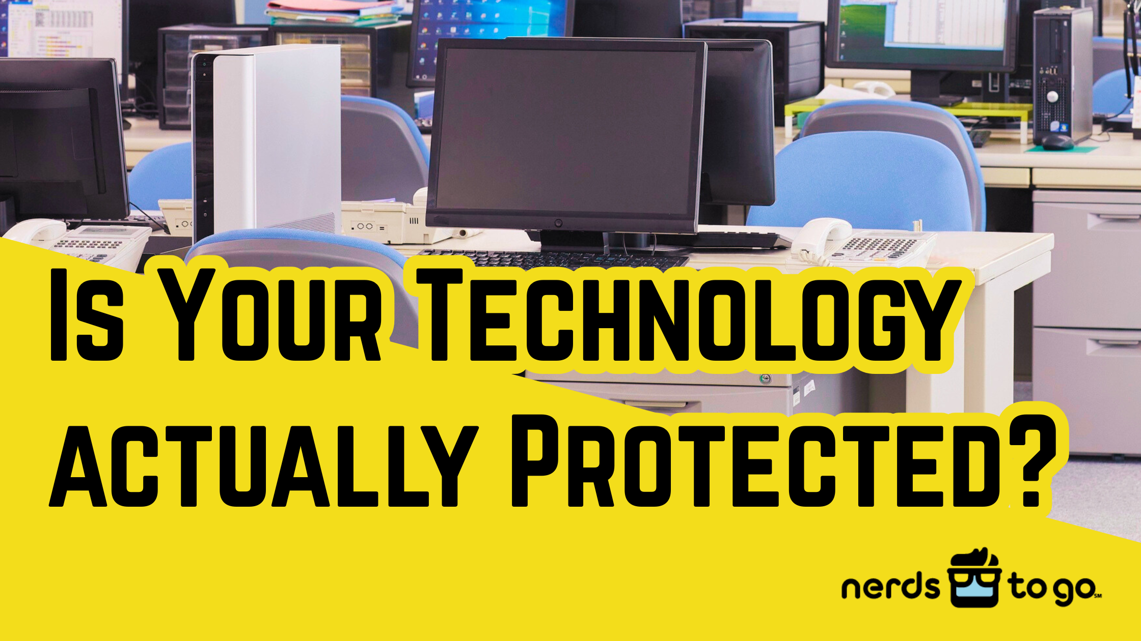Is your technology actually protected
